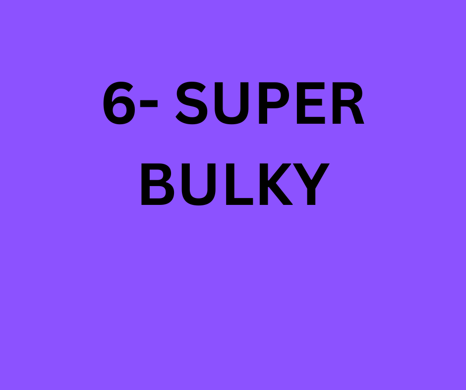 6-Super Bulky