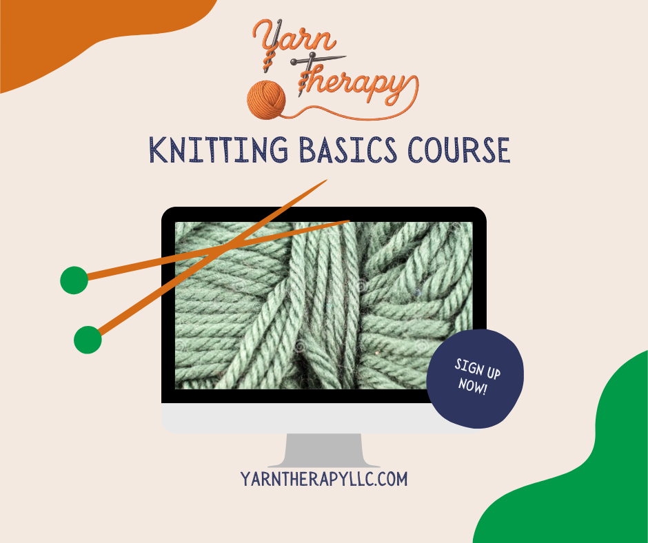 Basics of Knitting Class: Start Here