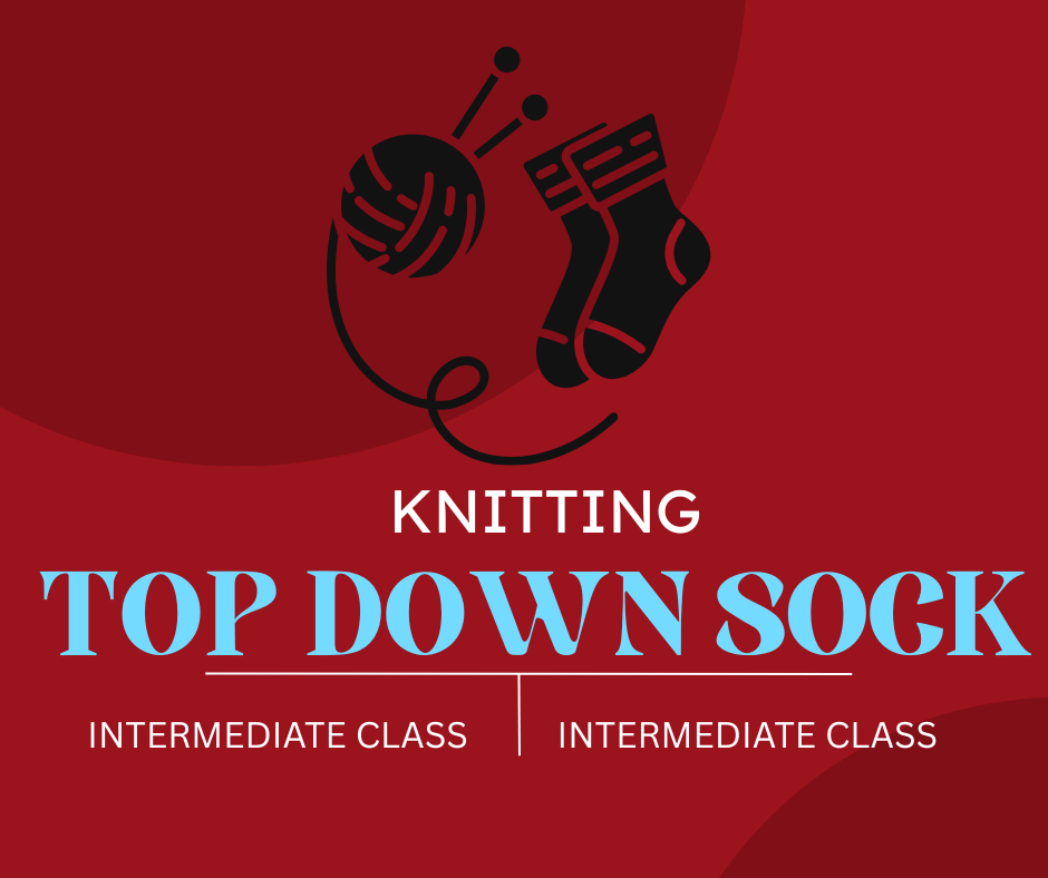 Intermediate Sock Knitting: Top-Down Socks
